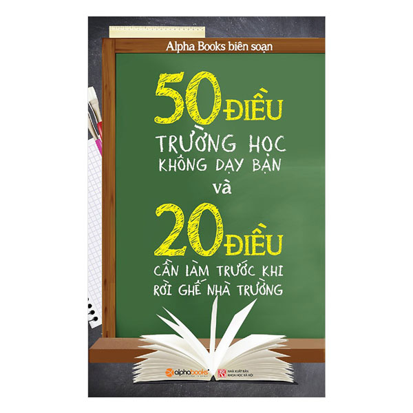 Review 50 điều trường học không dạy bạn và 20 điều cần làm trước khi rời ghế nhà trường