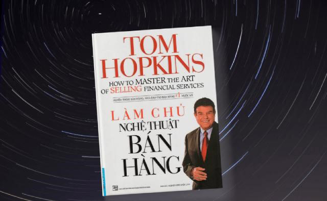 Làm chủ nghệ thuật bán hàng - How to Master the Art of Selling (Tom Hopkins)