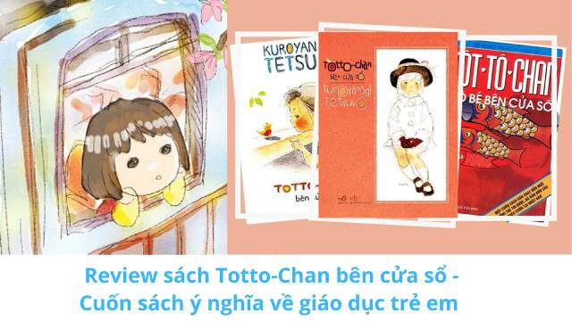 “Totto-Chan bên cửa sổ” - Cuốn sách mang nhiều bài học về ý nghĩa giáo dục trẻ em