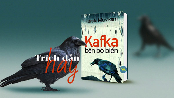 Những trích dẫn ý nghĩa nhất trong sách Kafka bên bờ biển