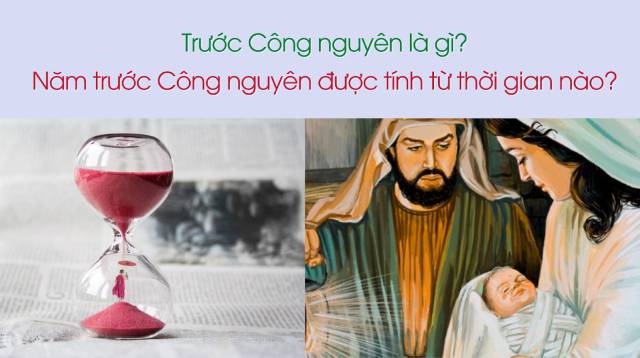 Khái niệm “trước Công nguyên” là gì vẫn khiến nhiều người thắc mắc