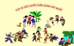 Top 10 trò chơi dân gian Việt Nam hay và phổ biến nhất