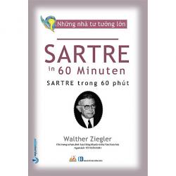 Review Sách Nhà Tư Tưởng Lớn - Sartre Trong 60 Phút